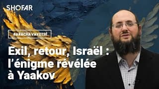 Exil, retour, Israël : l’énigme révélée à Yaakov. Paracha Vayetse par Rav Shmouel Elikan